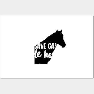 Save Gas Ride Horses Posters and Art